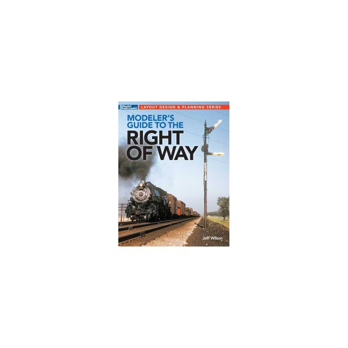 Modeler′s Guide to the Right of Way -- Softcover, 112 Pages, All Scales, Firecrown 12840