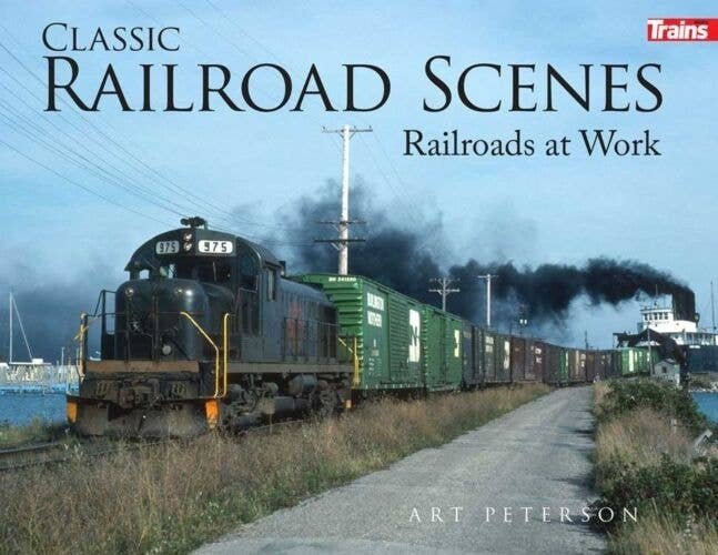 Classic Railroad Scenes -- Railroads at Work (Softcover), All Scales, Firecrown 1314