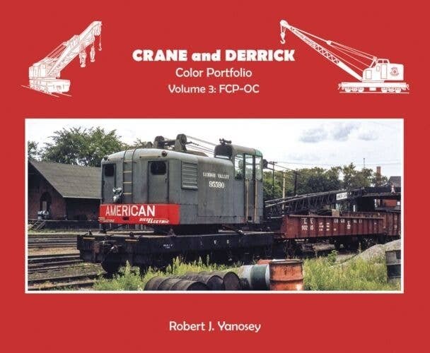Crane and Derrick Color Portfolio -- Volume 3: FCP - OC, All Scales, Morning Sun Books Inc 7413