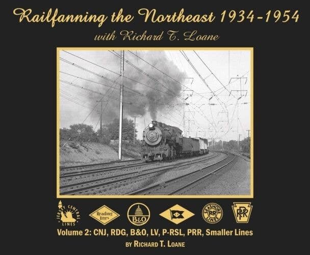 Railfanning the Northeast 1934-1954 -- Volume 2: CNJ, RDG, B&O, LV, PRSL, PRR, Smal, All Scales, Morning Sun Books Inc 676X