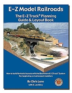 E-Z Model Railroads -- The E-Z Track(R) Planning Guide & Layout Book, HO, Bachmann Industries 99978