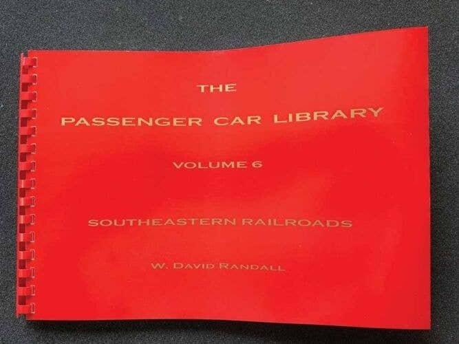 The Passenger Car Library -- Volume 6: Southeastern Railroads (ACL, FEC, SAL, SOU, CG, GM&, All Scales, RPC PUBLICATIONS B6