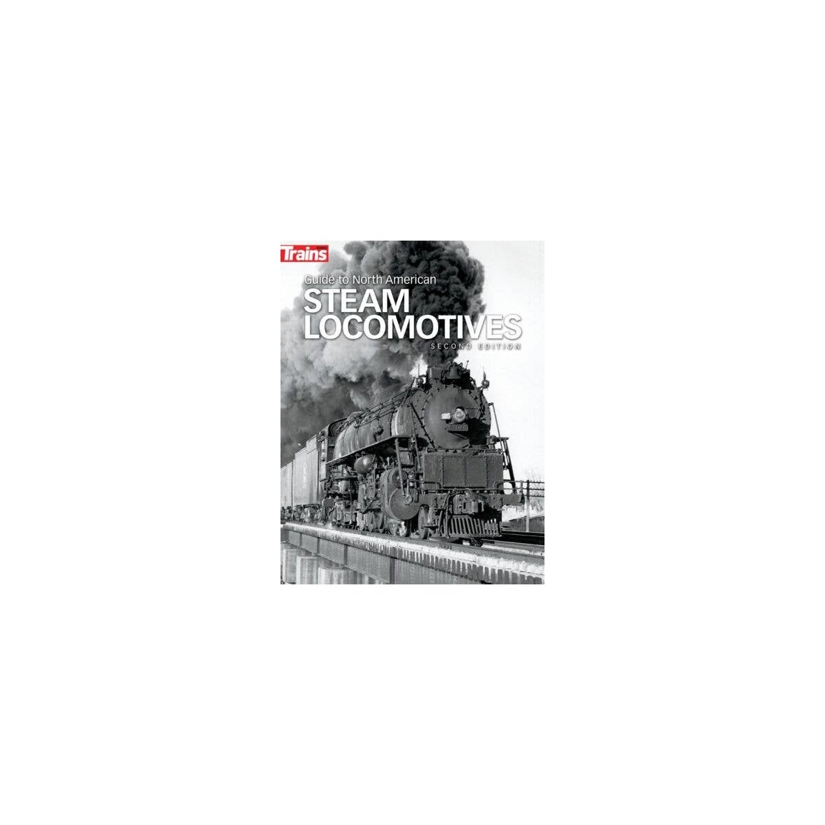 Guide to North American Steam Locomotives -- 2nd Edition, All Scales, Firecrown 1302