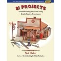 21 Projects: Scratchbuilding Structures Using Simple Tools and Techniques -- Soft, All Scales, White River Productions 21PR