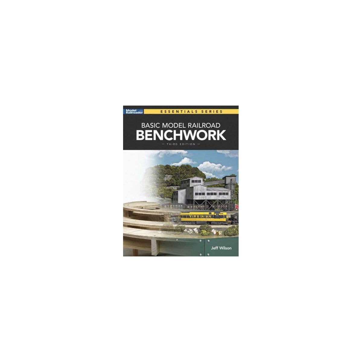 Basic Model Railroad Benchwork -- Softcover, 128 Pages, All Scales, Firecrown 12852