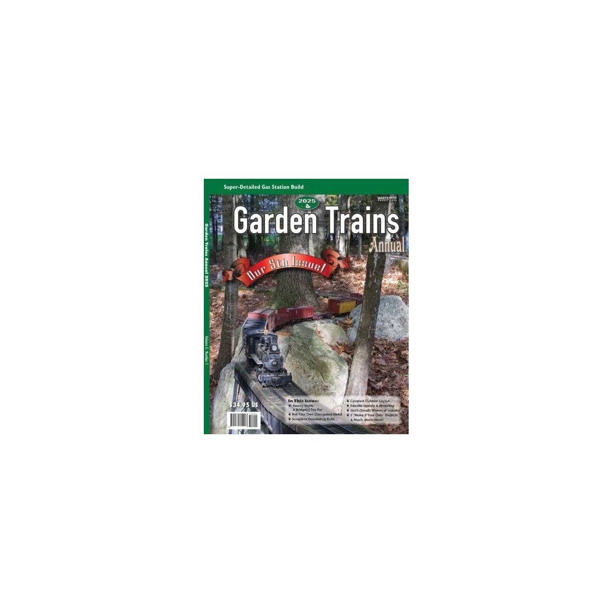 2025 Garden Trains Annual -- Softcover, 116 Pages, All Scales, White River Productions GTA25
