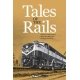 Tales of the Rails -- Hardcover, 304 Pages, All Scales, Firecrown 12863