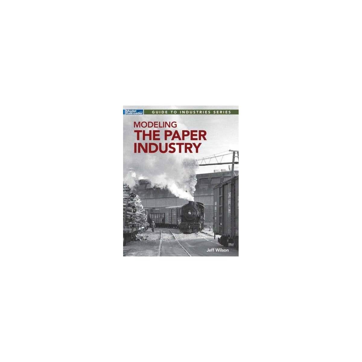 Modeling the Paper Industry -- Softcover, 112 Pages, All Scales, Firecrown 12854