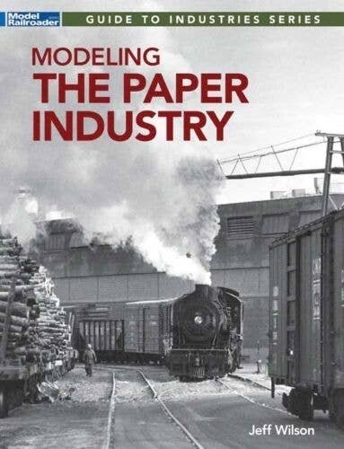 Modeling the Paper Industry -- Softcover, 112 Pages, All Scales, Firecrown 12854