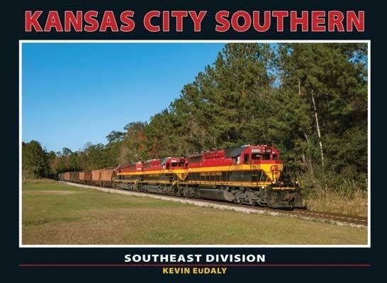 Kansas City Southern -- Southeast Division - Hardcover, 208 Pages, All Scales, White River Productions KCS2