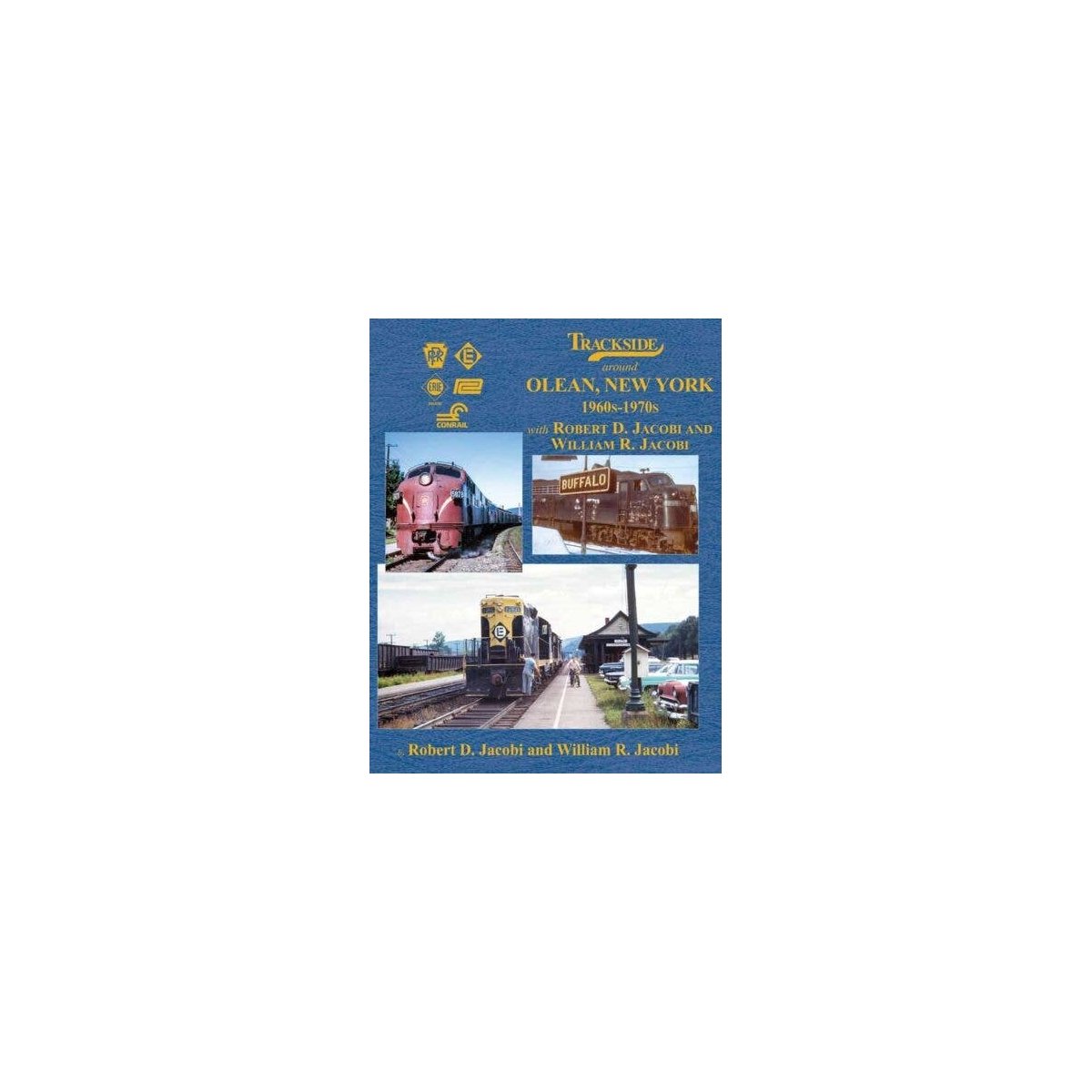 Trackside Around Olean, New York -- 1960s-1970s with the Jacobi Brothers (Hardcover, All Scales, Morning Sun Books Inc 1779