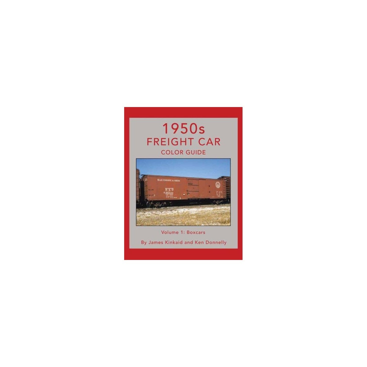 1950s Freight Car Color Guide -- Volume 1: Boxcars, All Scales, Morning Sun Books Inc 1741