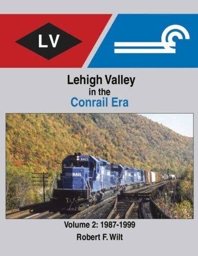 Lehigh Valley in the Conrail Era -- Volume 2: 1987-1999, All Scales, Morning Sun Books Inc 1743