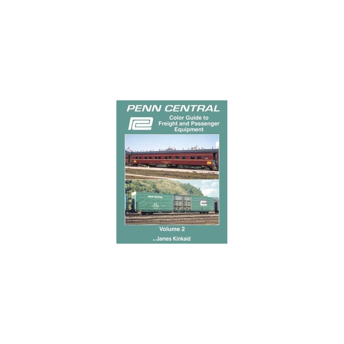 Penn Central Color Guide to Freight and Passenger Equipment -- Volume 2 (Hardcover,, All Scales, Morning Sun Books Inc 1703