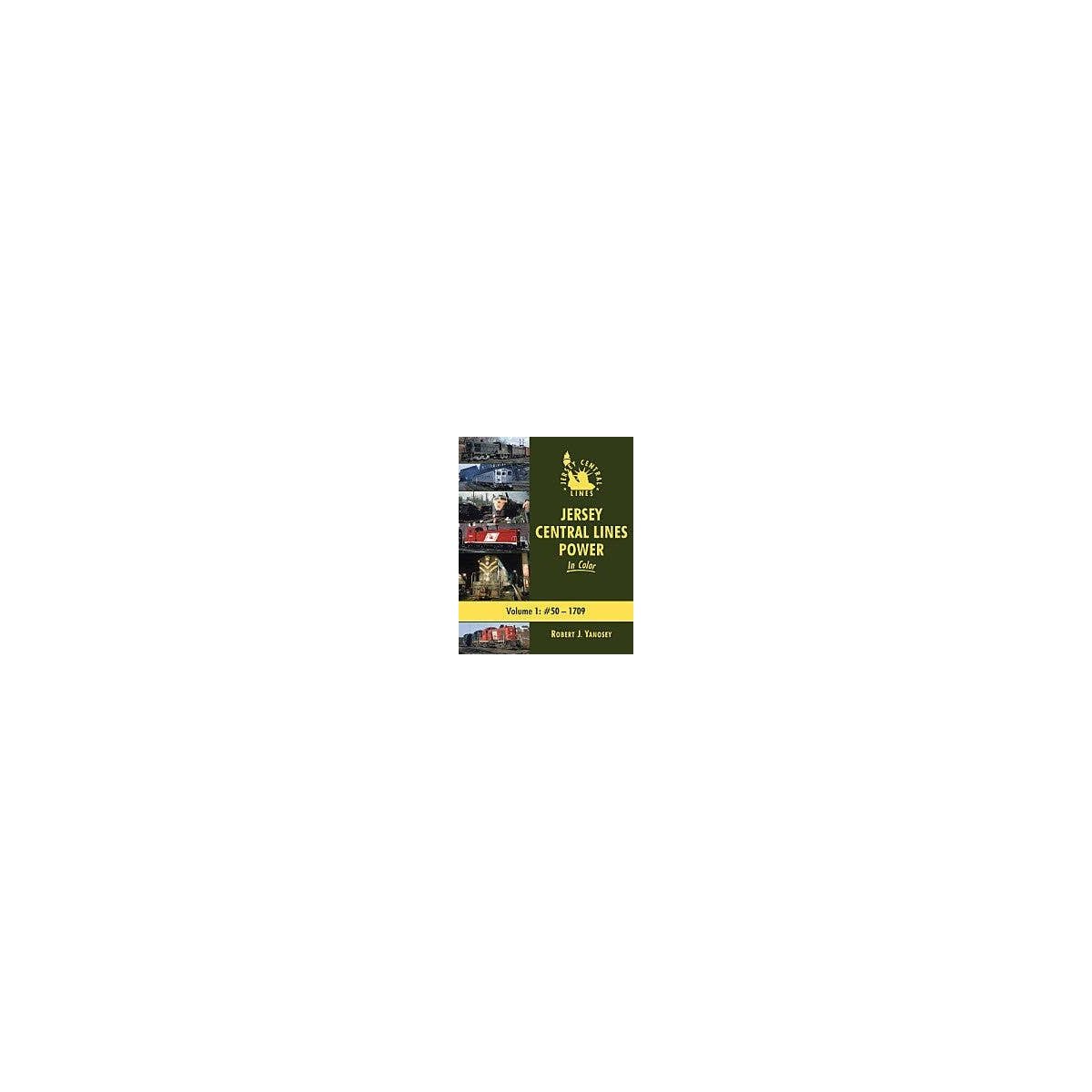 Jersey Central Lines Power In Color -- Volume 1: 50-1709, All Scales, Morning Sun Books Inc 1557