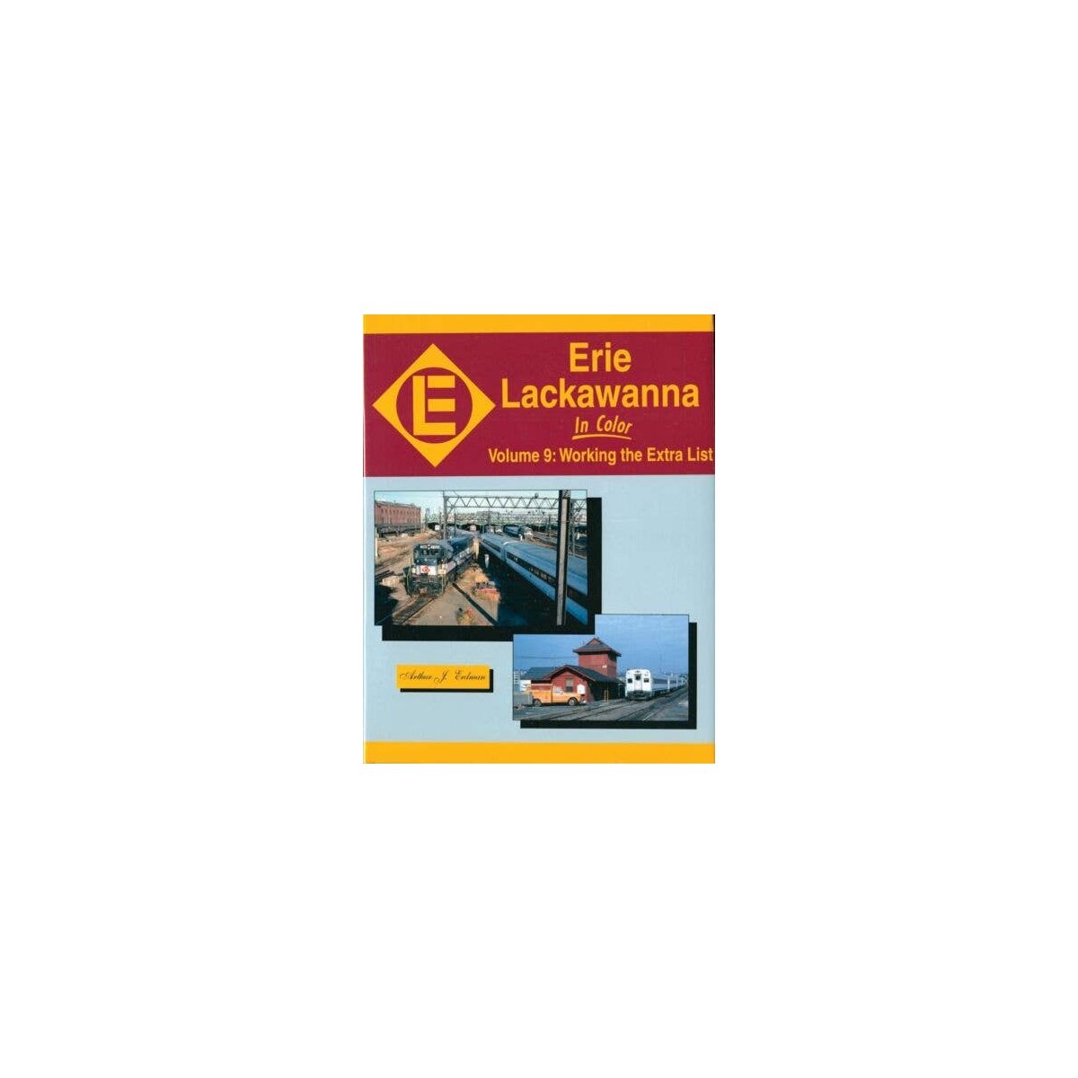 Erie-Lackawanna in Color -- Volume 9: Working the Extra List, All Scales, Morning Sun Books Inc 1570