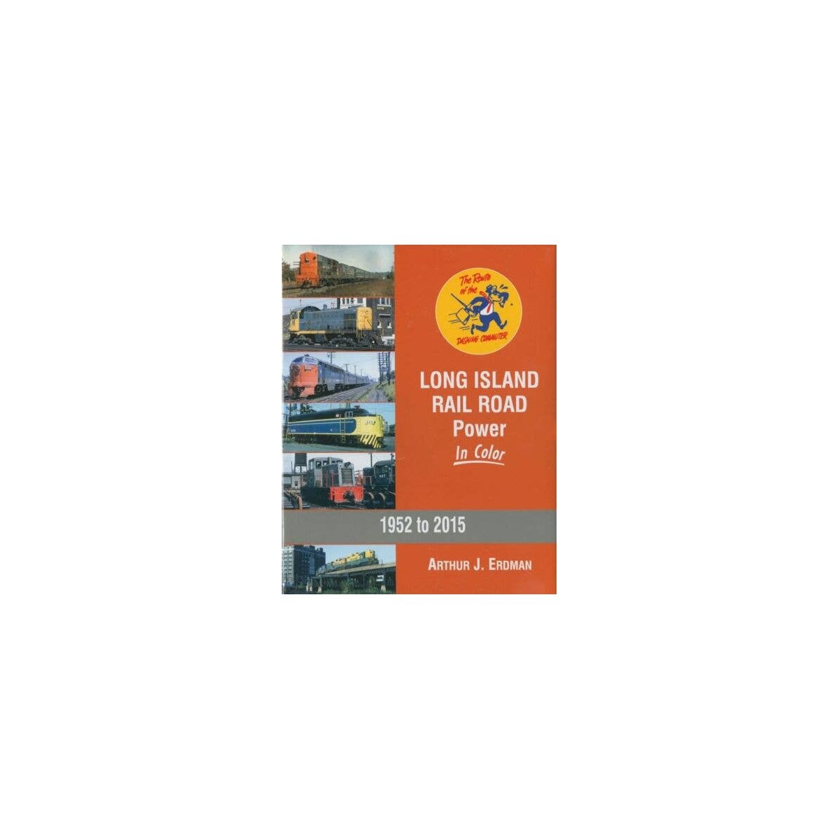 Long Island Railroad Power In Color -- Hardcover, 128 pages, All Scales, Morning Sun Books Inc 1585