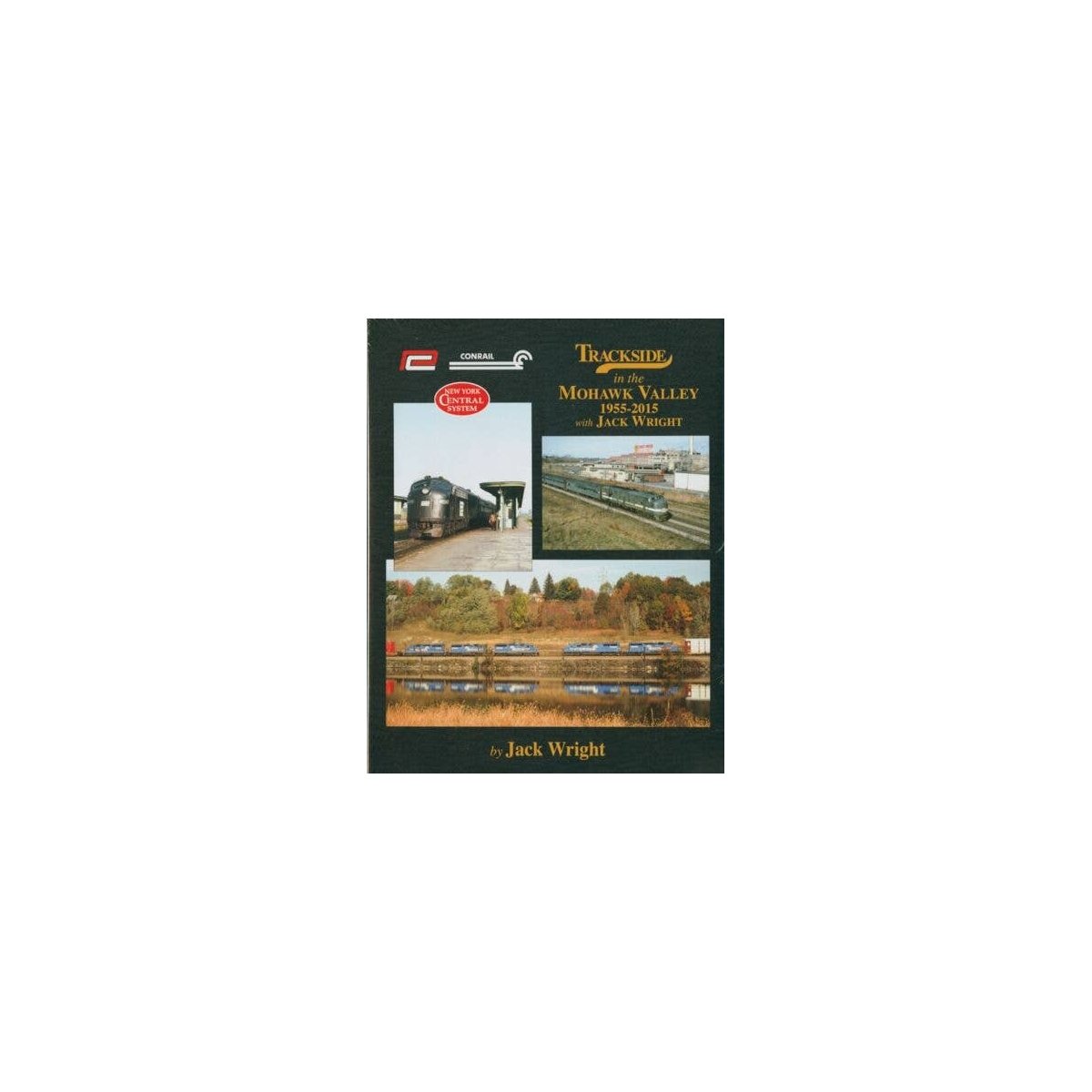 Trackside Mohawk Valley 1955-2015 -- Hardcover, 128 pages, All Scales, Morning Sun Books Inc 1586