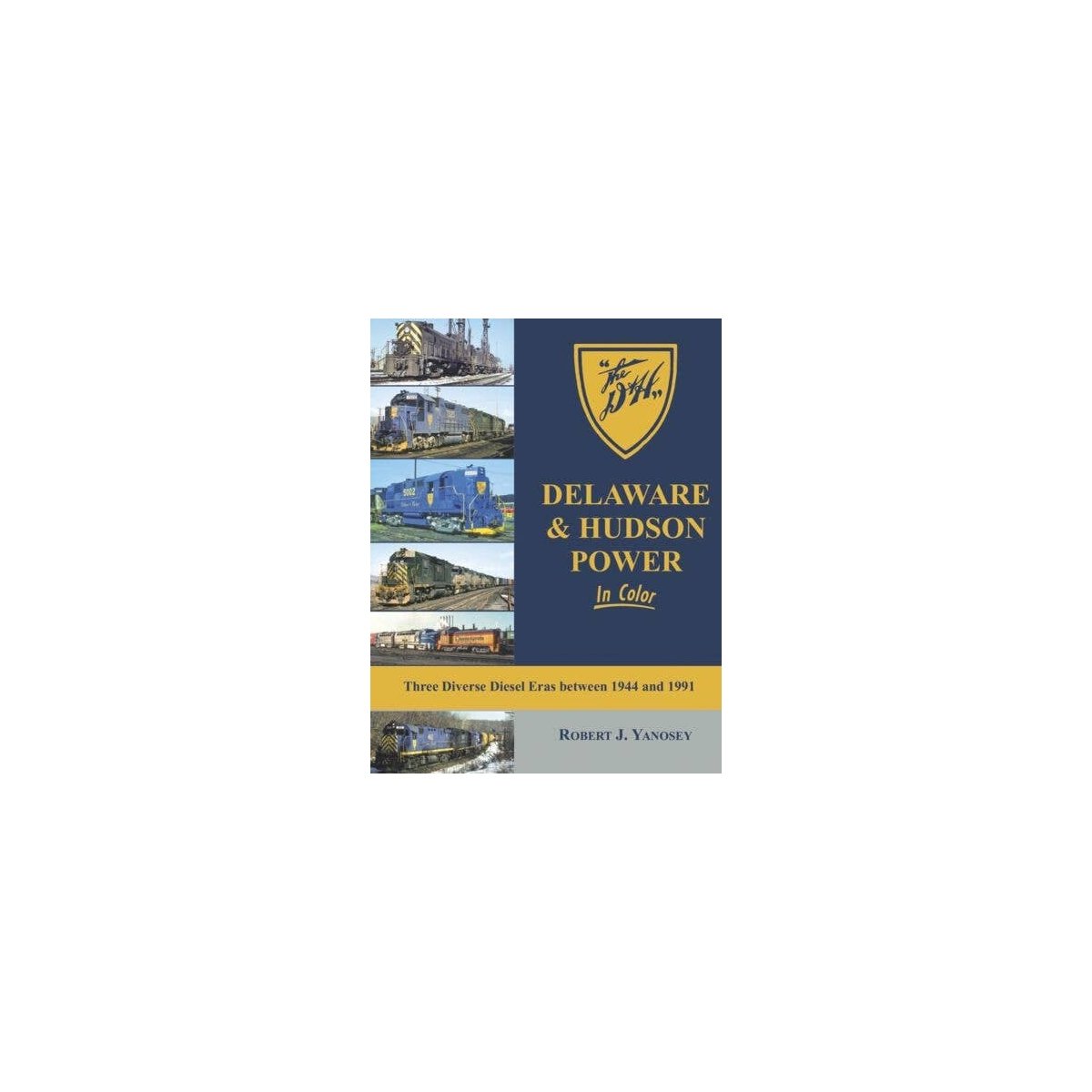 Delaware & Hudson Power in Color -- Three Diverse Diesel Eras between 1944 and 1991, All Scales, Morning Sun Books Inc 1653