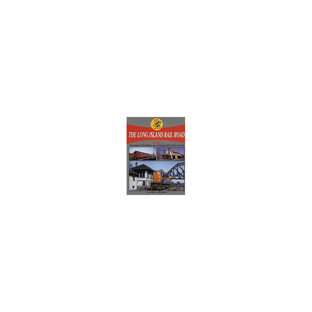 The Long Island Rail Road In Color -- Volume 3: Facilities & Equipment Color Guide, All Scales, Morning Sun Books Inc 1432