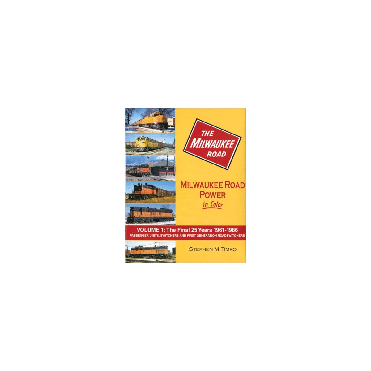 Milwaukee Road Power In Color -- Volume 1: Final 25 Years 1961-86, All Scales, Morning Sun Books Inc 1498