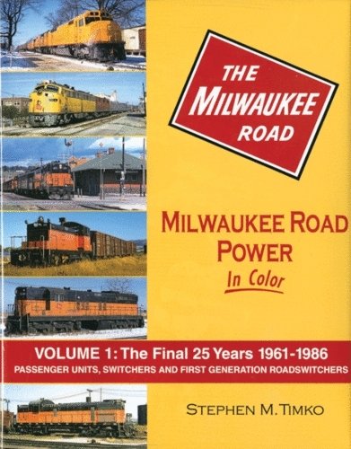 Milwaukee Road Power In Color -- Volume 1: Final 25 Years 1961-86, All Scales, Morning Sun Books Inc 1498