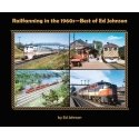Railroading in the 1960s -- Best of Ed Johnson Softcover, 96 Pages, All Scales, Morning Sun Books Inc 8037