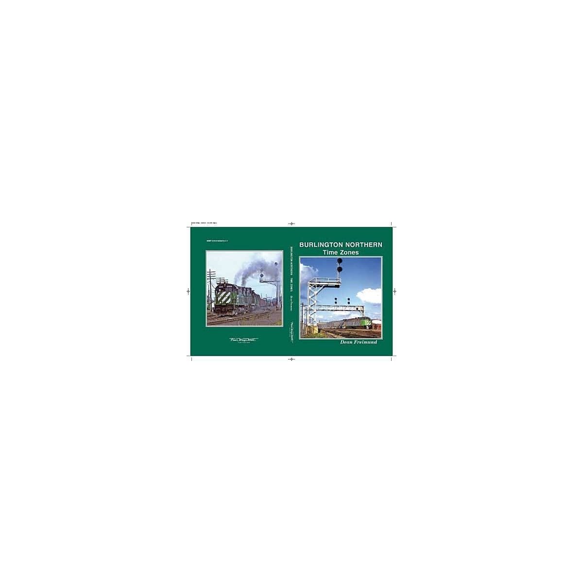 Burlington Northern Time Zones -- Hardcover, All Scales, Four Ways West Publications 95