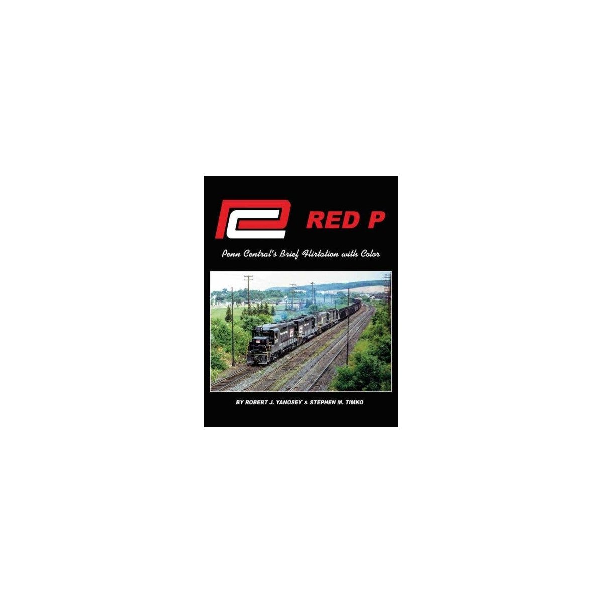 Book -- Red P: Penn Central′s Brief Flirtation with Color (Hardcover, 128 Pages), All Scales, Morning Sun Books Inc 1781
