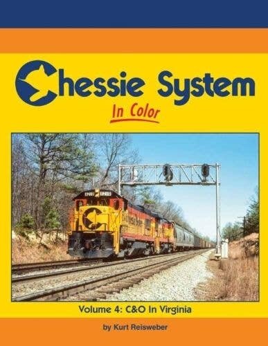 Chessie System in Color -- Volume 4: C&O In Virginia, Hardcover, 128 Pages, All Scales, Morning Sun Books Inc 1785