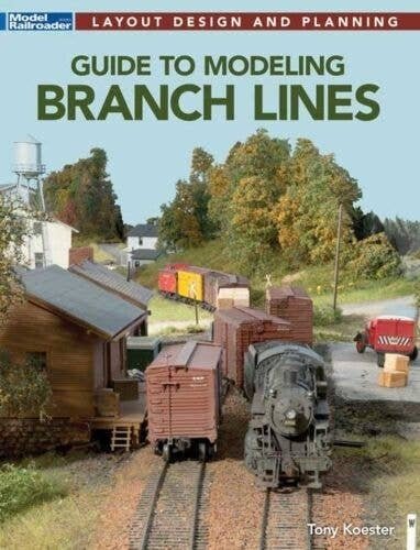 Guide to Modeling Branch Lines -- Softcover, 128 Pages, All Scales, Firecrown 12855