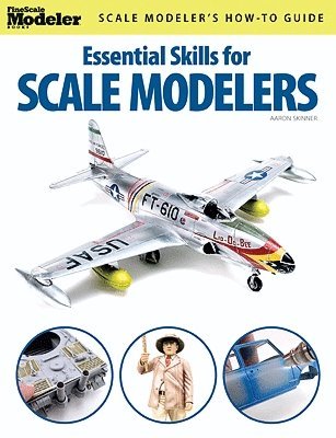 Fine Scale Modeler Books -- Essential Skills for Scale Modelers, All Scales, Firecrown 12446