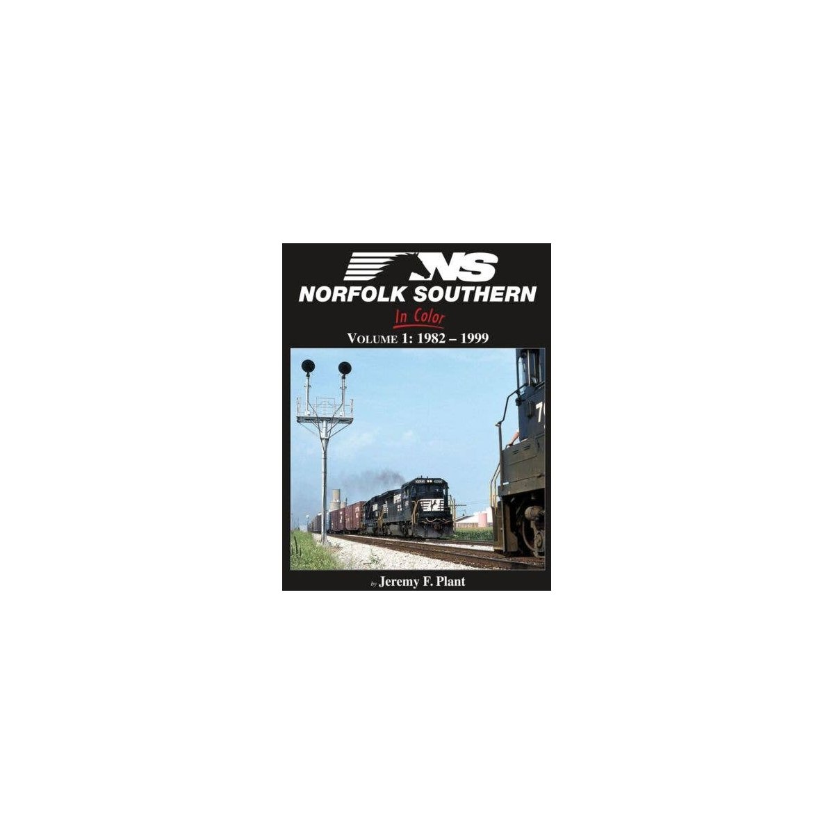 Norfolk Southern In Color -- Volume 1: 1982-1999, All Scales, Morning Sun Books Inc 1611