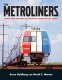 The Metroliners: Trains that Changed the Course of American Rail Travel -- Softcov, All Scales, White River Productions 409