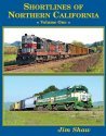 Shortlines of Northern California -- Volume 1, Hardcover, 160 Pages, All Scales, Four Ways West Publications 81