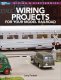 Wiring Projects for Your Model Railroad -- Softcover, 96 Pages, All Scales, Firecrown 12809