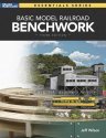 Basic Model Railroad Benchwork -- Softcover, 128 Pages, All Scales, Firecrown 12852