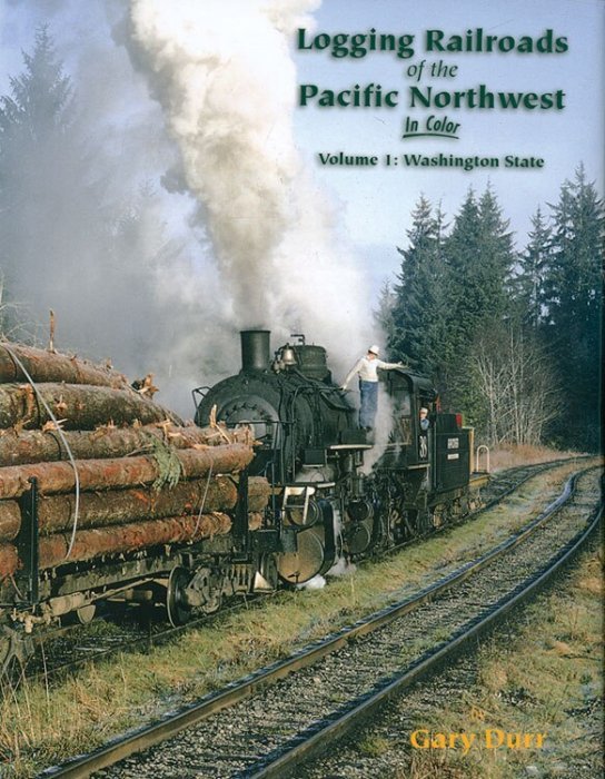 Logging Railroads of the Pacific Northwest in Color -- Volume 1: Washington State, , All Scales, Morning Sun Books Inc 1572