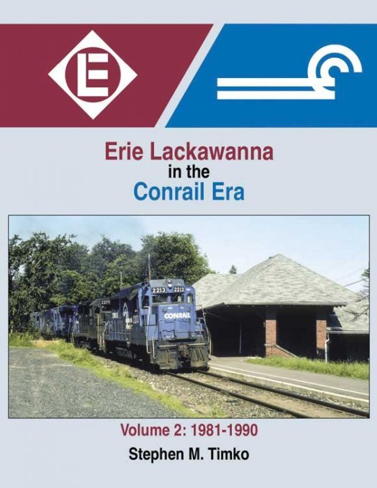 Erie-Lackawanna in the Conrail Era -- Volume 2: 1981-1990 (Hardcover, 128 Pages), All Scales, Morning Sun Books Inc 1681