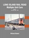 Long Island Rail Road Multiple Unit Cars -- Volume 1: Cars Built 1905 - 1949 (Hardc, All Scales, Morning Sun Books Inc 1698