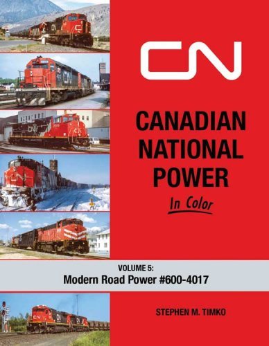 Canadian National Power In Color -- Volume 5: Modern Road Power 600-4017, All Scales, Morning Sun Books Inc 1760