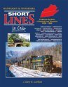 Kentucky & Tennessee Shortlines in Color -- Hardcover, 128 Pages, All Scales, Morning Sun Books Inc 1773