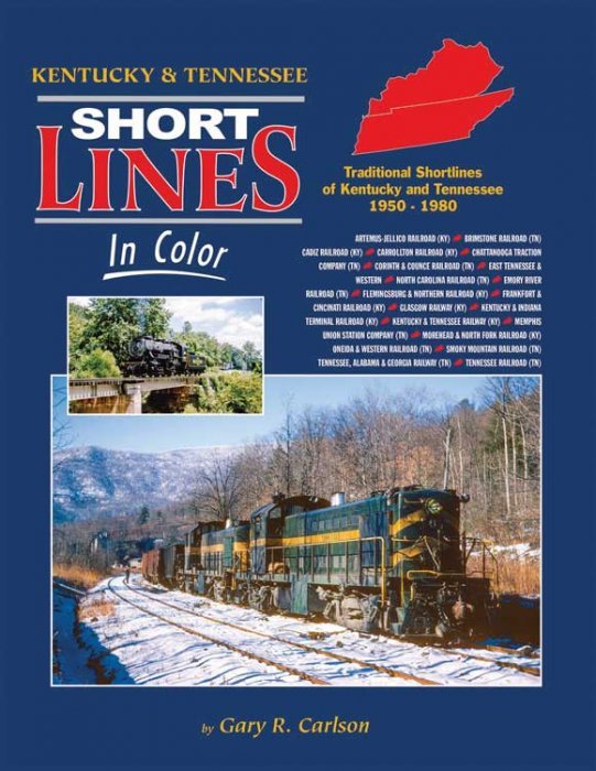 Kentucky & Tennessee Shortlines in Color -- Hardcover, 128 Pages, All Scales, Morning Sun Books Inc 1773