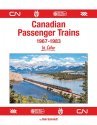 Canadian Passenger Trains 1967-1983 in Color -- Hardcover, 128 Pages, All Scales, Morning Sun Books Inc 1778