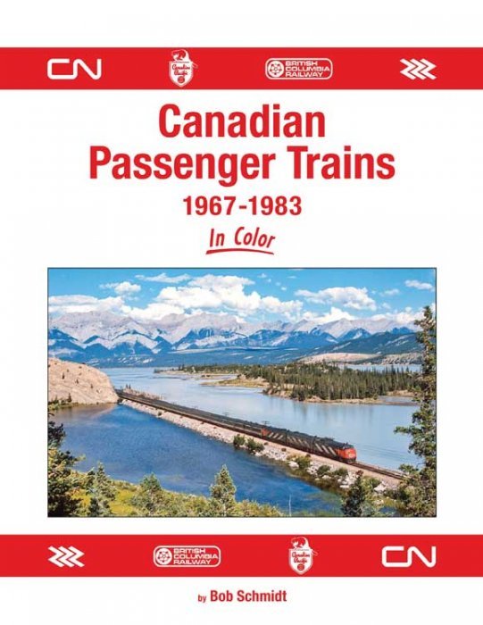 Canadian Passenger Trains 1967-1983 in Color -- Hardcover, 128 Pages, All Scales, Morning Sun Books Inc 1778