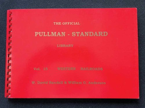 The Official Pullman-Standard Library -- Volume 15:Western Railroads (MILW, DRGW, MP, KCS, All Scales, RPC PUBLICATIONS P15