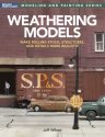 Weathering Models -- Softcover, All Scales, Firecrown 12847