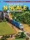 Your Guide to N Scale Railroading -- Softcover, All Scales, Firecrown 12851