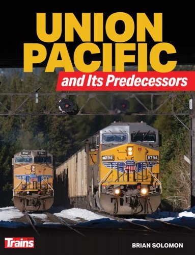 Union Pacific and Its Predecessors -- 208 Pages, All Scales, Firecrown 1319
