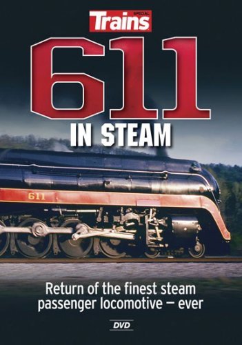 611 in Steam DVD -- Return of the Finest Steam Passenger Locomotive - Ever, All Scales, Firecrown 15113